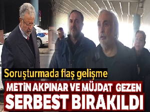 Metin Akpınar ve Müjdat Gezen adli kontrol şartıyla serbest bırakıldı