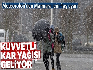 Marmara'nın doğusunda kuvvetli kar yağışı bekleniyor