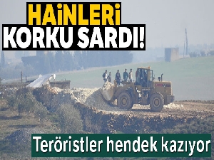 Operasyon korkusu teröristlere hendek kazdırıyor