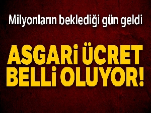 Asgari ücret bugün belli oluyor!