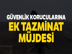 Güvenlik korucularına aylık 135 lira ek tazminat ödenecek