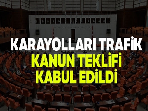Karayolları Trafik Kanun Teklifi kabul edildi