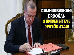 8 üniversiteye rektör atandı