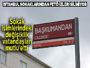 İstanbul sokaklarından FETÖ izleri siliniyor