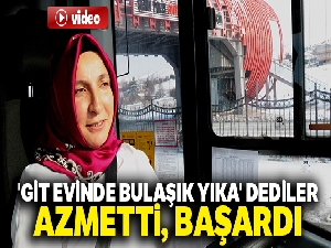 'Git evinde bulaşık yıka' dediler, azmetti otobüs şoförü oldu