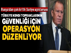 Lavrov'dan Fırat'ın doğusuna operasyon açıklaması