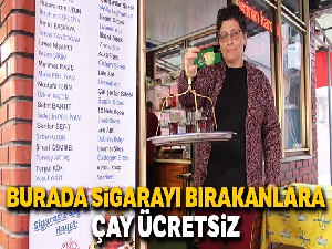 Bu çay ocağında sigarayı bırakanlara çay ücretsiz