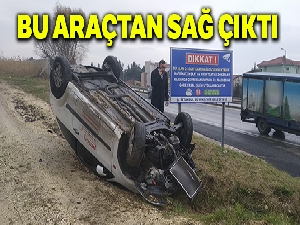 Takla atan araçtan burnu kanamadan çıktı!