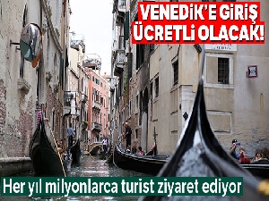 Venedik'e giriş ücretli olacak