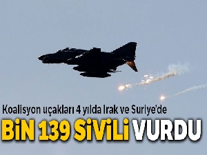 Koalisyon uçakları 4 yılda Irak ve Suriye'de bin 139 sivili vurdu