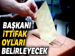 Başkanı ittifak oyları belirleyecek