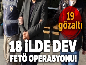 18 ilde ve KKTC'de askeri personele FETÖ operasyonu: 19 gözaltı