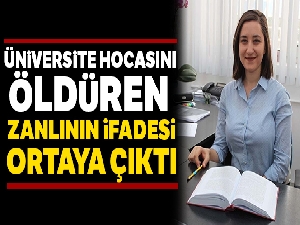 Üniversitede hocasını öldüren katil zanlısının emniyet ifadesi ortaya çıktı