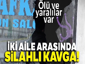 İki aile arasında silahlı kavga: 1 ölü, 6 yaralı