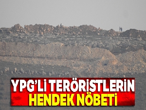 YPG'li teröristlerin hendek nöbeti