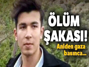 18 yaşındaki Fatih Mehmet şaka kurbanı oldu