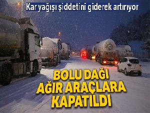 Bolu Dağı kar nedeniyle ağır araçlara kapatıldı