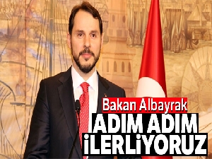 Bakan Albayrak: 'Adım adım ilerliyoruz'