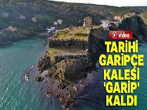 Tarihi Garipçe Kalesi 'Garip' kaldı