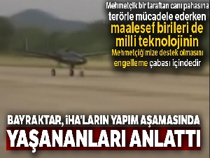 Bayraktar, İHA'ların yapım aşamasında yaşananları anlattı