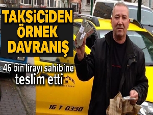 Takside unutulan 46 bin TL'yi sahibine teslim etti