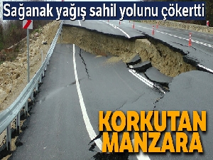 Sağanak yağış sahil yolunu çökertti!