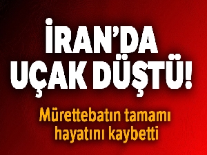 Son dakika... İran'da uçak düştü!