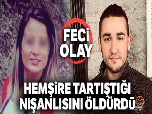 Hemşire tartıştığı nişanlısını av tüfeği ile öldürdü