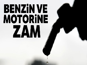 Benzin ve motorine zam! Benzin fiyatları ne kadar oldu?