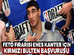 Enes Kanter hakkında kırmızı bülten talebi