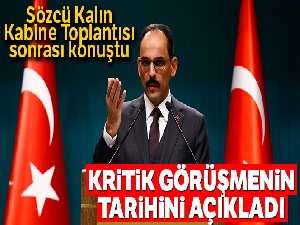 Cumhurbaşkanlığı Sözcüsü Kalın: 'Kontrol Türkiye'de olacak'