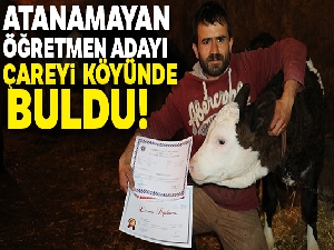 Atanamayan öğretmen adayı çareyi köyünde buldu