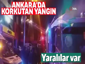 Ankara'da korkutan yangın: 5 yaralı