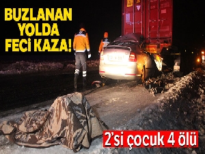 Buzlanan yolda feci kaza: 2'si çocuk 4 ölü