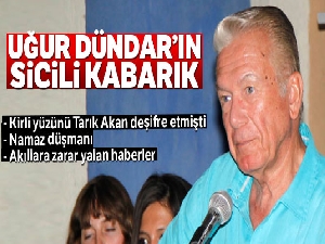 Uğur Dündar'ın sicili kabarık