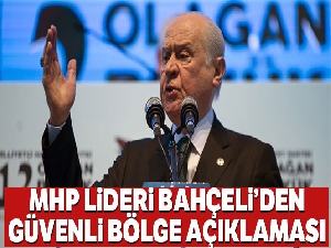 MHP Lideri Bahçeli'den 'güvenli bölge' değerlendirmesi
