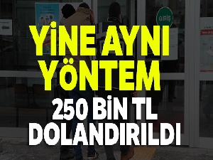 Yine aynı yöntem, yaşlı kadın 250 bin TL dolandırıldı