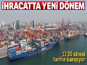 İhracatta tarihi adım! 7/24 kesintisiz ihracat dönemi...