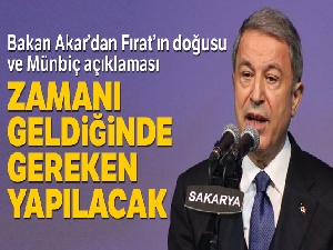 Bakan Akar'dan Fırat'ın doğusu ve Münbiç açıklaması
