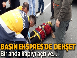 Basın ekspres yolunda dehşet