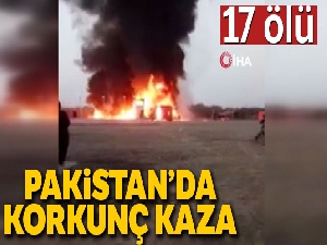 Pakistan'da otobüs ve petrol tankeri çarpıştı: 17 ölü