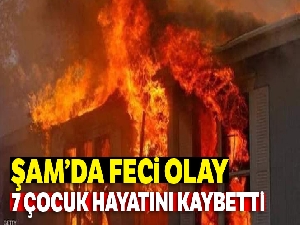 Şam'da bir evde yangın: 7 çocuk hayatını kaybetti