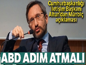 Cumhurbaşkanlığı İletişim Başkanı Altun: 'ABD, Suriye'deki durumu kontrol altına almak için birkaç adım atmalıdır'
