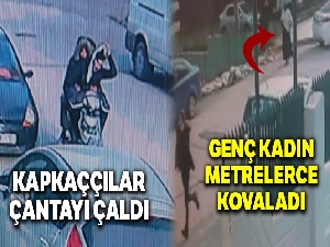 Motosikletli kapkaççılar çantayı çaldı, genç kadın kovaladı