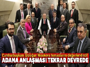 Cumhurbaşkanı Erdoğan Moskova temaslarını değerlendirdi: Adana anlaşması tekrar devrede