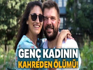Genç kadının kahreden ölümü