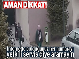 İnternette bulduğunuz her numarayı yetkili servis diye aramayın