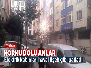 Elektrik kabloları havai fişek gibi patladı