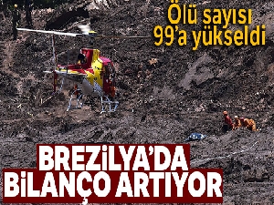 Brezilya'da ölü sayısı 99'a yükseldi
