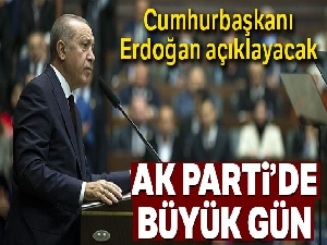 AK Parti'de büyük gün! Cumhurbaşkanı Erdoğan açıklayacak